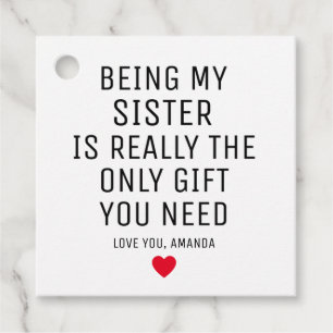 Being My Sister Is Really The Only Gift You Need, Favour Tags