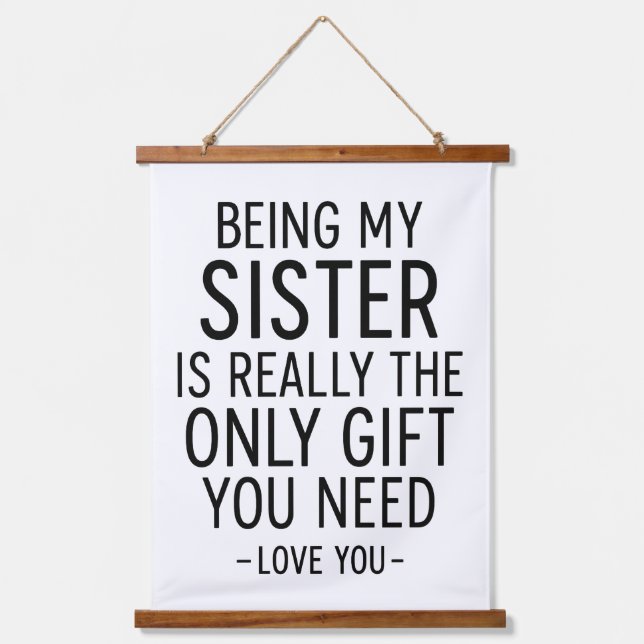 Being My Sister Is the Only Gift You Need Design  Hanging Tapestry (Front)
