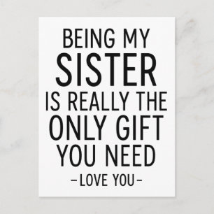 Being My Sister Is the Only Gift You Need Design Postcard