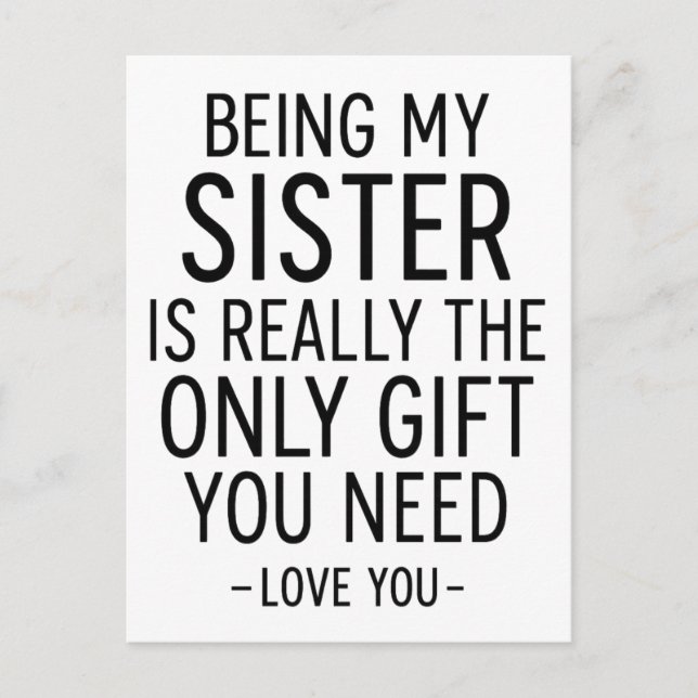 Being My Sister Is the Only Gift You Need Design  Postcard (Front)