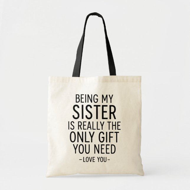 Being My Sister Is the Only Gift You Need Design  Tote Bag (Front)