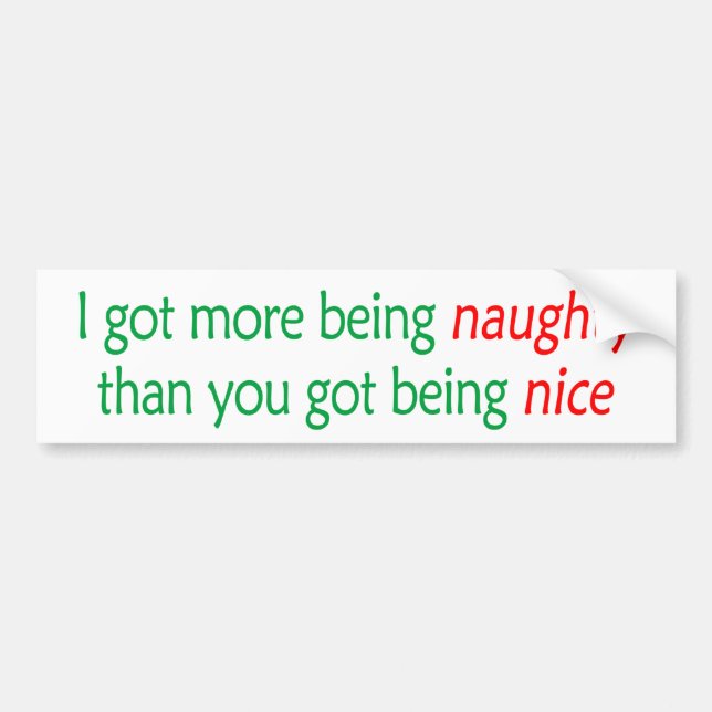Being Naughty Bumper Sticker (Front)
