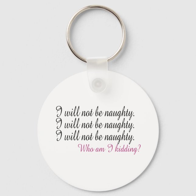 Being Naughty Key Ring (Front)