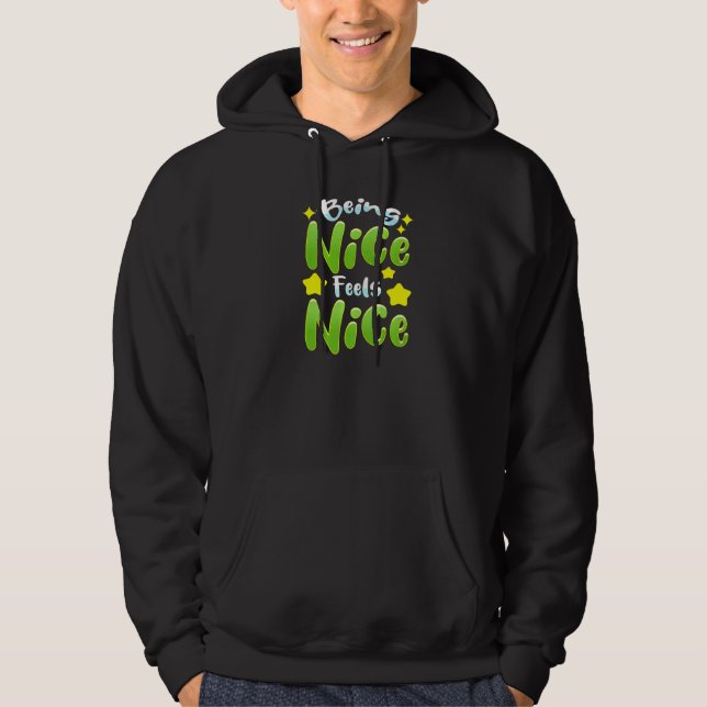 BEING NICE FEELS NICE Anti Bullying Pro Kindness Hoodie (Front)