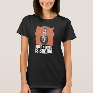 Being Normal Is Boring Vintage Rockabilly 2 T-Shirt
