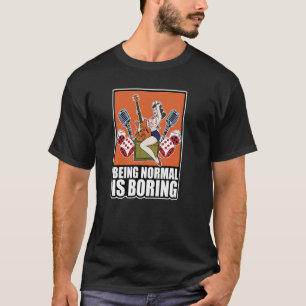 Being Normal Is Boring Vintage Rockabilly T-Shirt