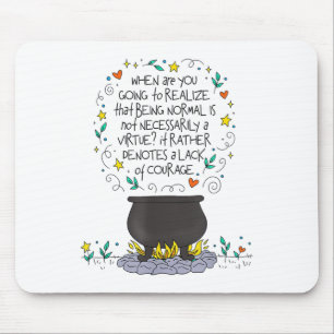 Being Normal Is Not Necessarily A Virtue Motivatio Mouse Mat