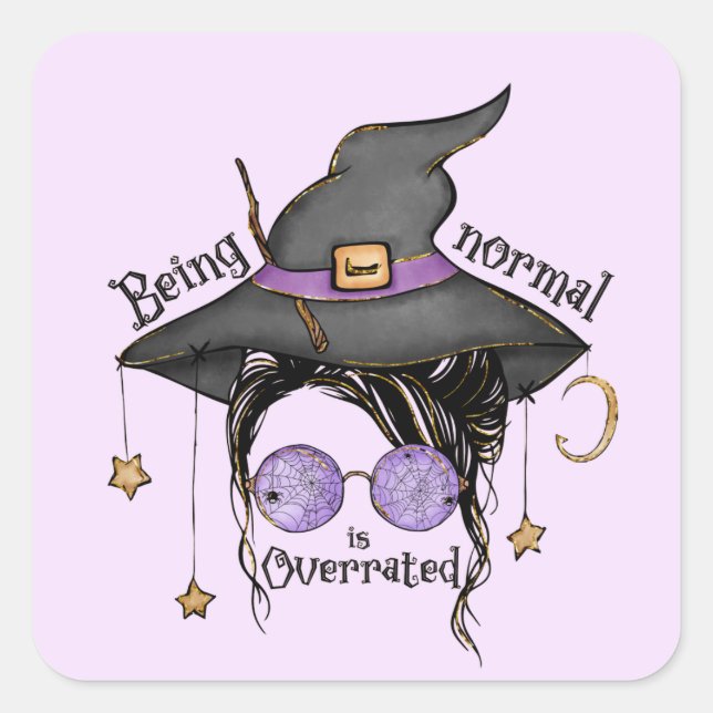 Being Normal Is Overrated – Quirky Witch Halloween Square Sticker (Front)