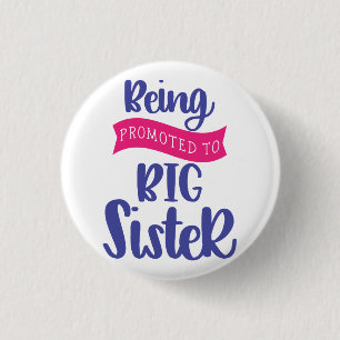 Being Promoted To Big Sister 3 Cm Round Badge