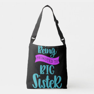 Being Promoted To Big Sister Crossbody Bag