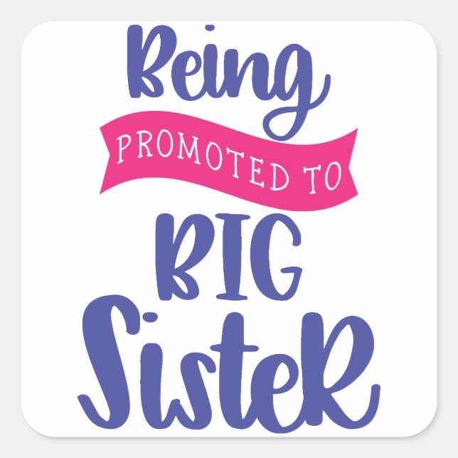 Being Promoted To Big Sister Square Sticker (Front)