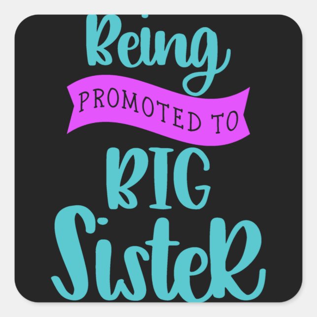 Being Promoted To Big Sister Square Sticker (Front)