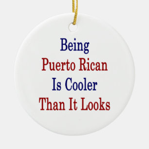 Being Puerto Rican Is Cooler Than It Looks Ceramic Tree Decoration