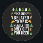 Being Related To Me Fun Christmas Family Matching  Classic Round Sticker<br><div class="desc">Being Related To Me Fun Christmas Family Matching Outfits</div>