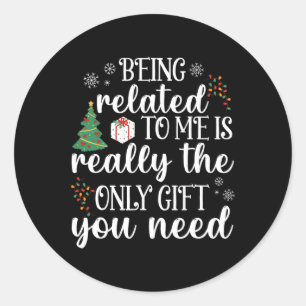 Being Related To Me Fun Christmas Family Xmas Paja Classic Round Sticker