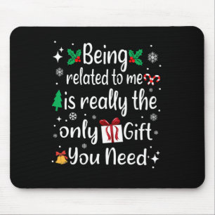Being Related To Me Funny Christmas Family Pajama Mouse Mat