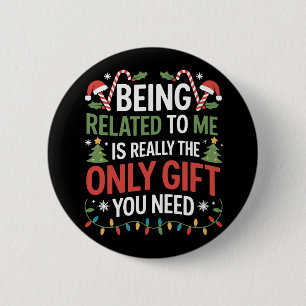 Being Related To Me Funny Christmas Family Xmas 6 Cm Round Badge