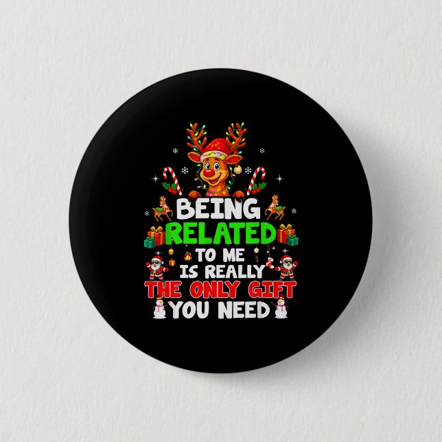 Being Related To Me Funny Christmas Family Xmas Pa 6 Cm Round Badge (Front)