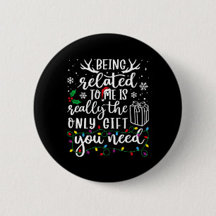 Being Related To Me Funny Christmas Family Xmas Pa 6 Cm Round Badge