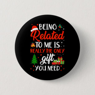 Being Related To Me Funny Christmas Family Xmas Pa 6 Cm Round Badge