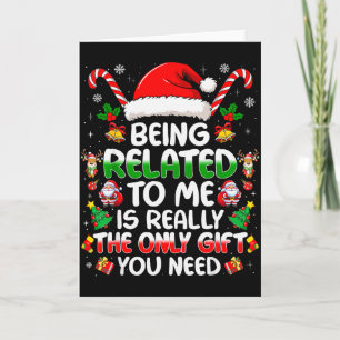 Being Related To Me Funny Christmas Family Xmas Pa Card