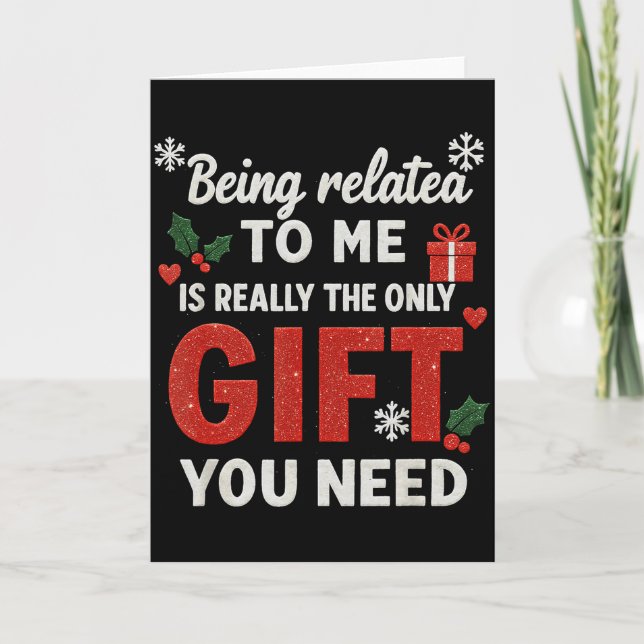 Being Related To Me Funny Christmas Family Xmas Pa Card (Front)