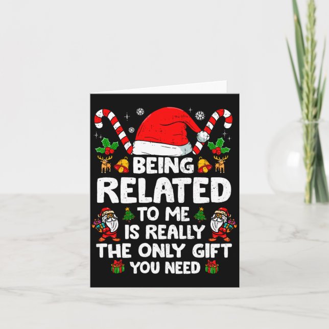 Being Related To Me Funny Christmas Family Xmas Pa Card (Front)