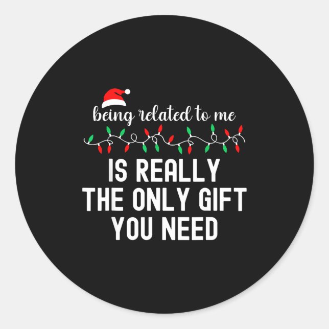Being Related To Me Funny Christmas Family Xmas Pa Classic Round Sticker (Front)