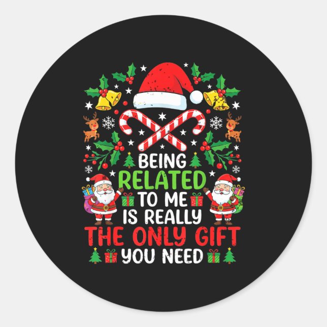 Being Related To Me Funny Christmas Family Xmas Pa Classic Round Sticker (Front)