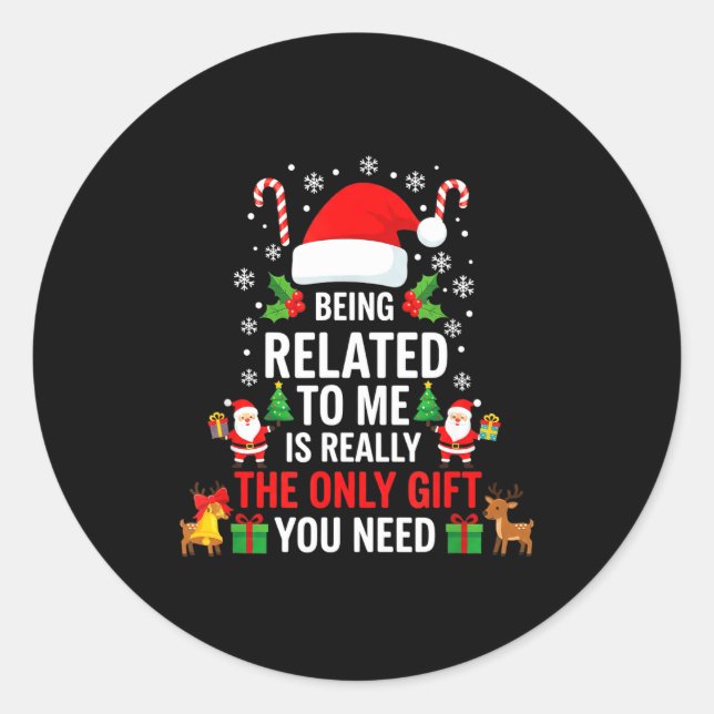 Being Related To Me Funny Christmas Family Xmas Pa Classic Round Sticker (Front)