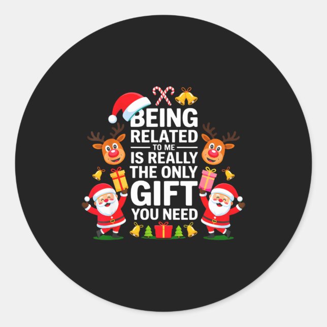 Being Related To Me Funny Christmas Family Xmas Pa Classic Round Sticker (Front)