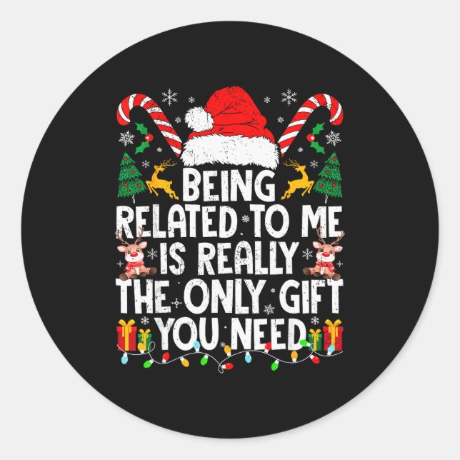 Being Related To Me Funny Christmas Family Xmas Pa Classic Round Sticker (Front)