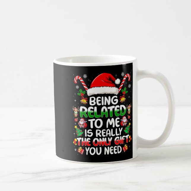 Being Related To Me Funny Christmas Family Xmas Pa Coffee Mug (Right)