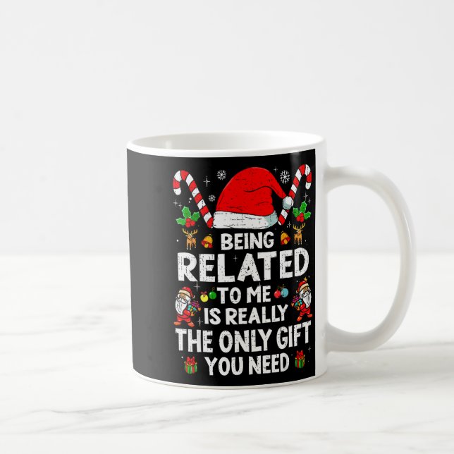 Being Related To Me Funny Christmas Family Xmas Pa Coffee Mug (Right)
