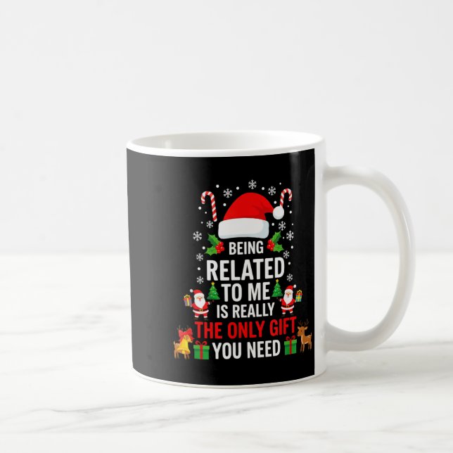 Being Related To Me Funny Christmas Family Xmas Pa Coffee Mug (Right)