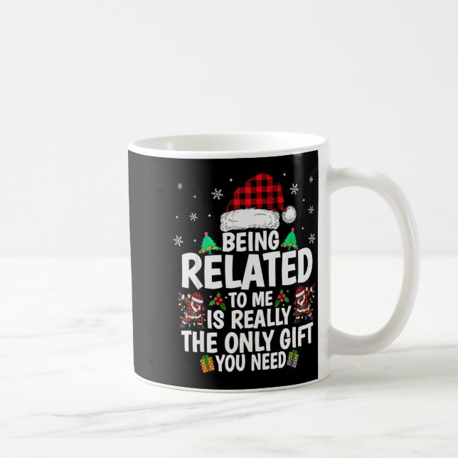 Being Related To Me Funny Christmas Family Xmas Pa Coffee Mug (Right)