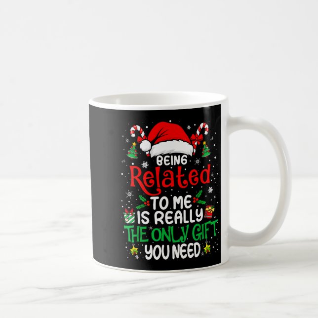 Being Related To Me Funny Christmas Family Xmas Pa Coffee Mug (Right)