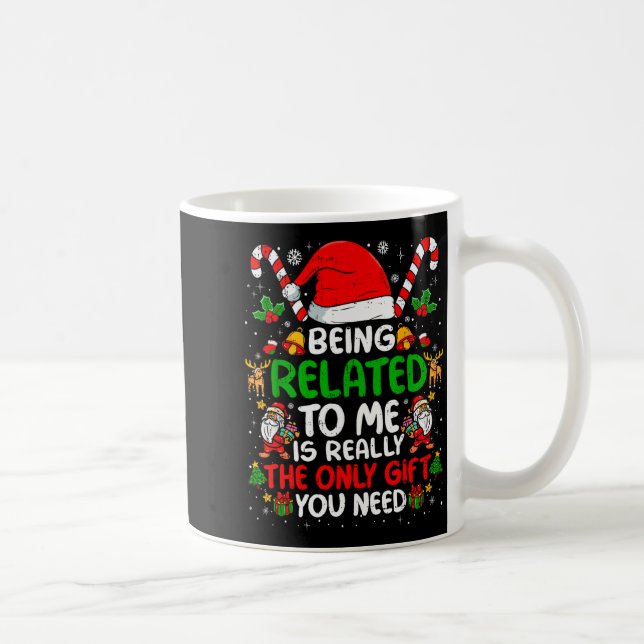 Being Related To Me Funny Christmas Family Xmas Pa Coffee Mug (Right)