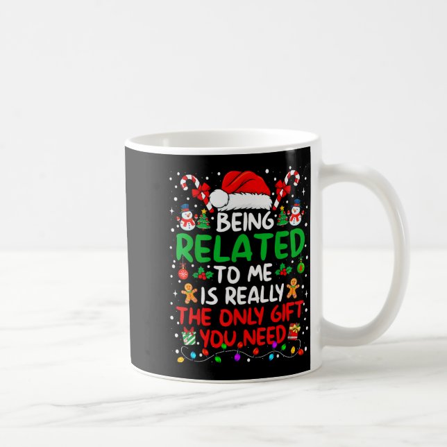 Being Related To Me Funny Christmas Family Xmas Pa Coffee Mug (Right)