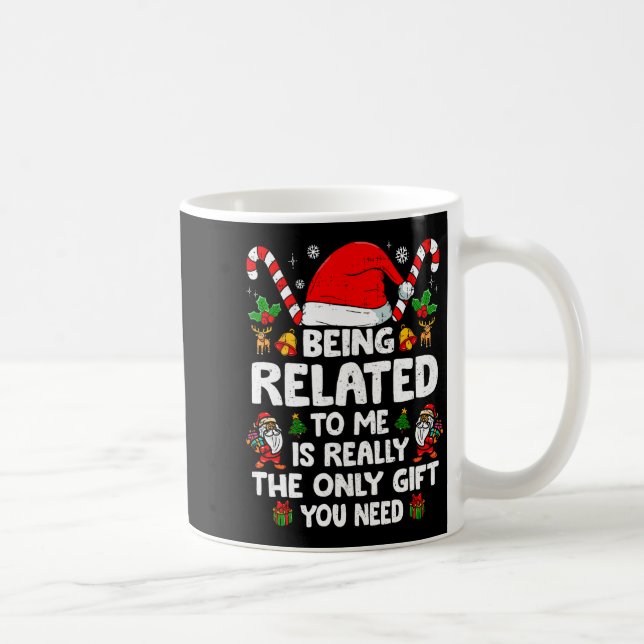 Being Related To Me Funny Christmas Family Xmas Pa Coffee Mug (Right)