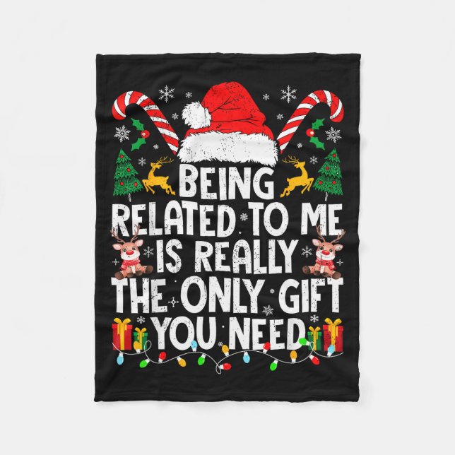 Being Related To Me Funny Christmas Family Xmas Pa Fleece Blanket (Front)