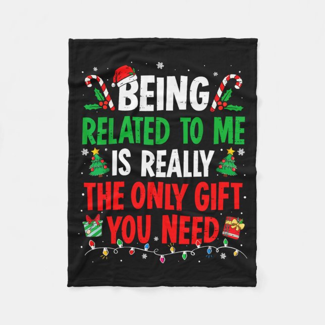 Being Related To Me Funny Christmas Family Xmas Pa Fleece Blanket (Front)