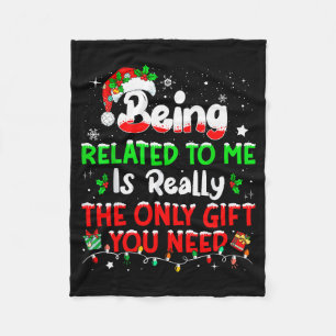 Being Related To Me Funny Christmas Family Xmas Pa Fleece Blanket