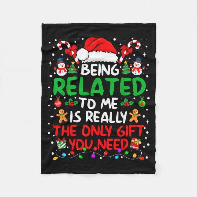 Being Related To Me Funny Christmas Family Xmas Pa Fleece Blanket (Front)