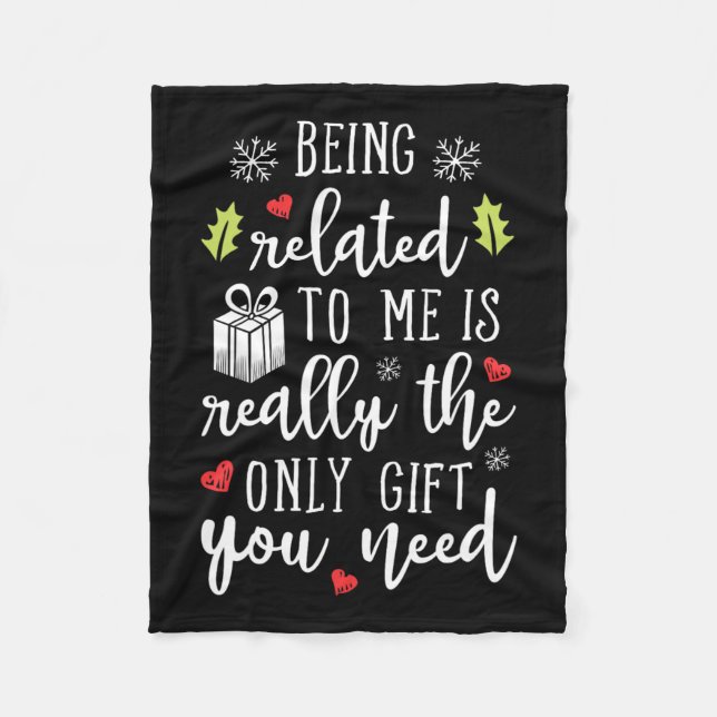 Being Related To Me Funny Christmas Family Xmas Pa Fleece Blanket (Front)