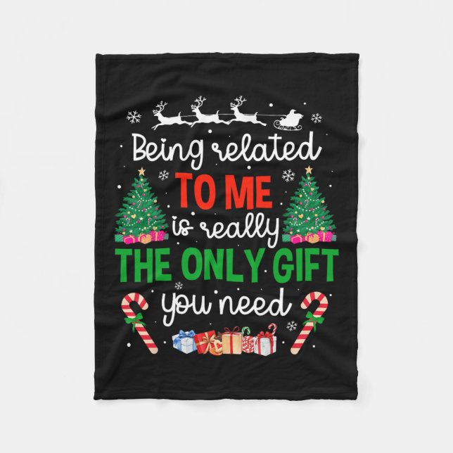 Being Related To Me Funny Christmas Family Xmas Pa Fleece Blanket (Front)