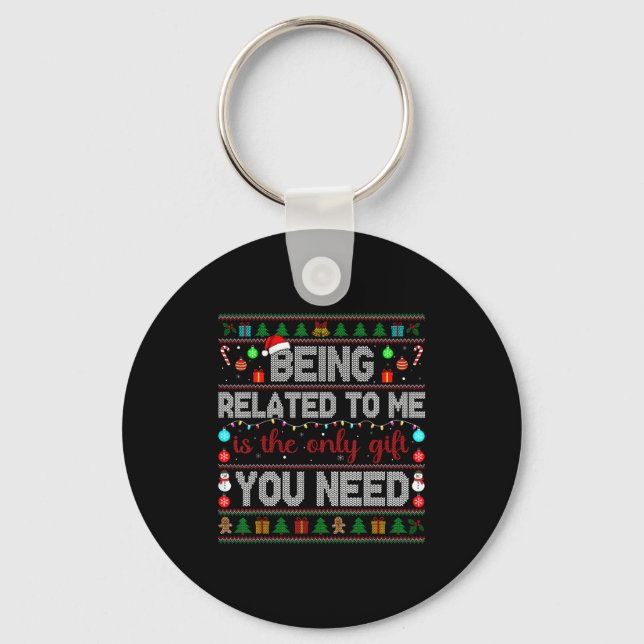 Being Related To Me Funny Christmas Family Xmas Pa Key Ring (Front)