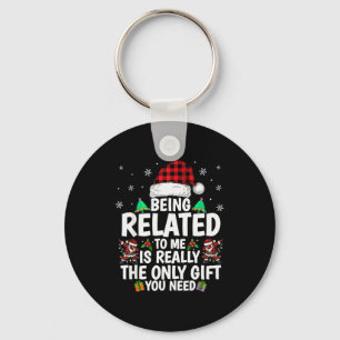 Being Related To Me Funny Christmas Family Xmas Pa Key Ring