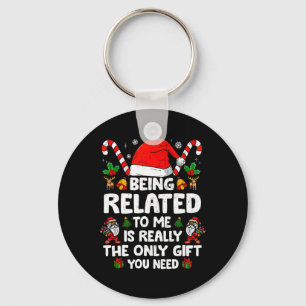 Being Related To Me Funny Christmas Family Xmas Pa Key Ring