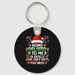 Being Related To Me Funny Christmas Family Xmas Pa Key Ring